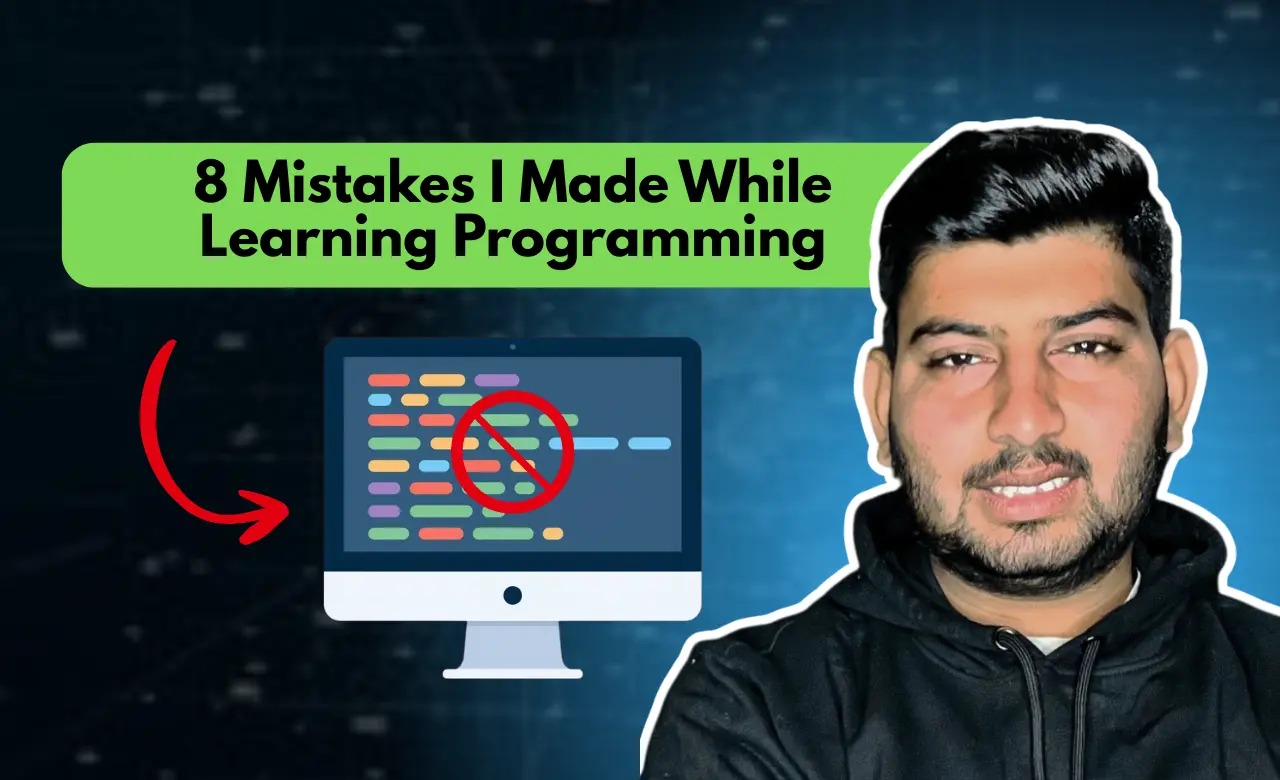 8 Mistakes I Made While Learning Programming