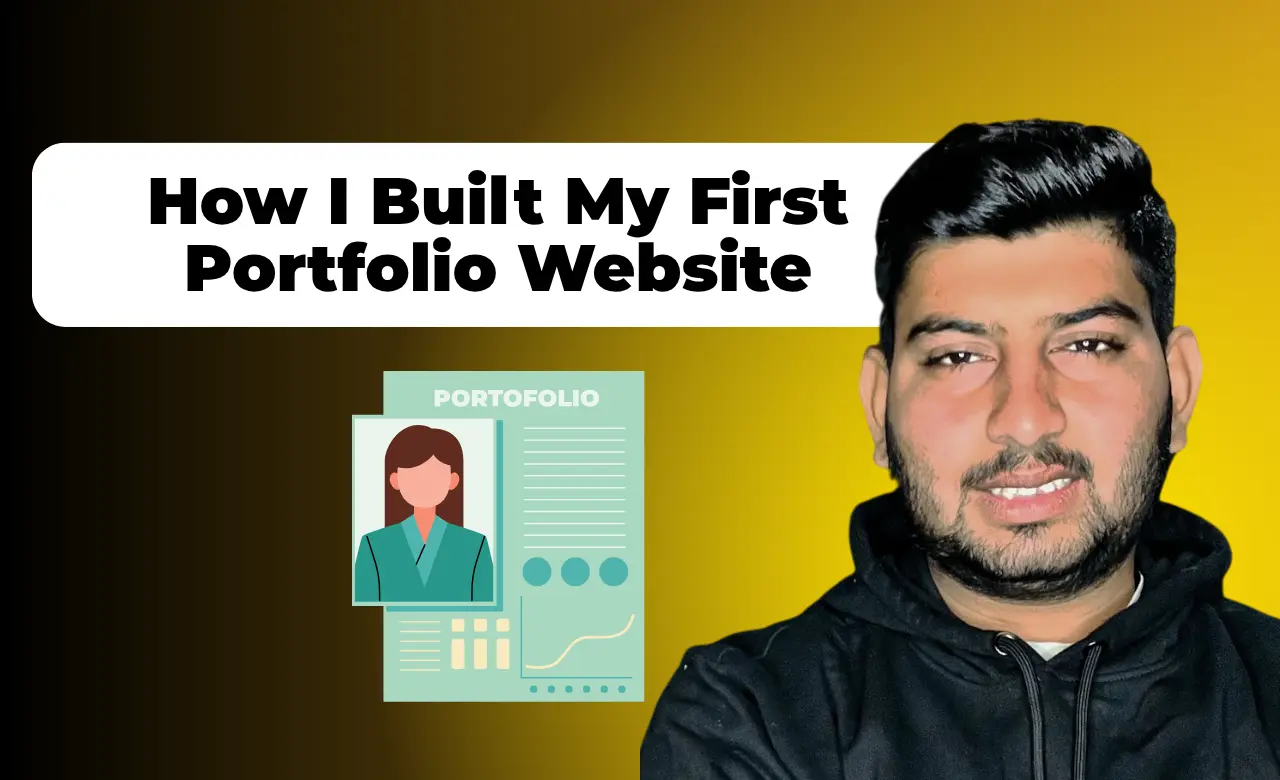 How I Built My First Portfolio Website (And What I Learned from It)